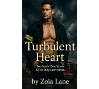Turbulent Heart: Two Souls. One Storm. A Fire They Can't Resist