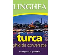 Turca. Ghid de conversatie cu dictionar si gramatica. Ed. V