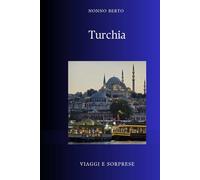 Turchia: Il Ponte tra mondi che non si toccano mai (Viaggi e Sorprese)