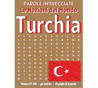 Turchia - Parole Intrecciate: Passatempo senza schermo per relax e concentrazione (Parole Intrecciate - Le Nazioni del Mondo - Giochi educativi per ... e parole da ogni angolo del pianeta)