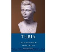 Turia: A Roman Woman's Civil War (Women In Antiquity)