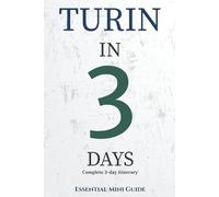 TURIN IN 3 DAYS: Essential Mini Guide (Essential Turin)