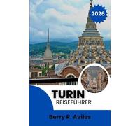 Turin Reiseführer 2026: Wichtige Einblicke, Top-Attraktionen, Tipps und lokale Erlebnisse.