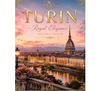 Turin Royal Elegance: Souvenir Edition Notebook Inspired by the Elegant Beauty of Turin, Italy