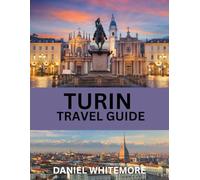 Turin Travel Guide 2026: A Culture Explore to Museums, Architecture, Cafés, Hidden Gems, and Authentic Turin Experiences