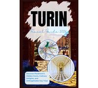 Turin Travel Guide 2026: Discover Piedmont’s Hidden Gems, Culinary Delights, and Unforgettable Day Trips