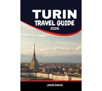 Turin Travel Guide 2026: Top Things to Do, Local Food and Wine, Culture, Day and Hidden Gems for the Perfect Vacation in Italy