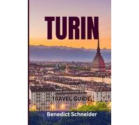 TURIN TRAVEL GUIDE: Top Attractions, Hidden Gems, Food, Chocolate, Museums & Scenic Routes In Italy’s Royal City