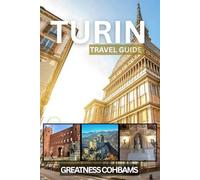 Turin Travel Guide: Your Gateway to Timeless Architecture, Authentic Cuisine, Cultural Heritage, and Unforgettable Adventures
