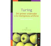 TURING. Del primer ordenador a la inteligencia artificial: 24 (La matemática en sus personajes)