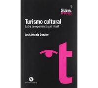 Turismo Cultural: Entre La Experiencia Y El Ritual