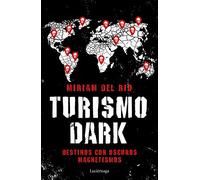 Turismo Dark: Destinos con oscuros magnetismos: 1 (ENIGMAS Y CONSPIRACIONES)