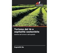 Turismo del tè e ospitalità sostenibile: Gestione del turismo e dell'ospitalità