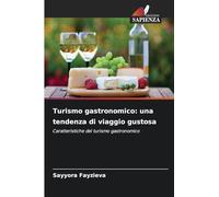 Turismo gastronomico: una tendenza di viaggio gustosa: Caratteristiche del turismo gastronomico