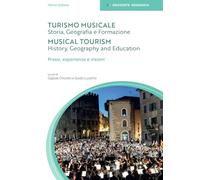 Turismo musicale. Storia, geografia e formazione. Prassi, esperienze e visioni. Ediz. italiana e inglese (Vol. 2) (Orizzonte geografia)