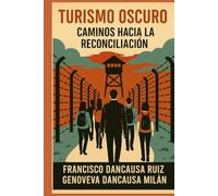 Turismo Oscuro: Caminos hacia la Reconciliación