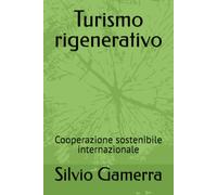 Turismo rigenerativo: Cooperazione sostenibile internazionale