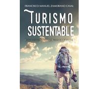 Turismo sustentable: Antecedentes, evolución, presente y porvenir