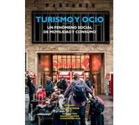 Turismo y ocio. Un fenómeno social de movilidad y consumo