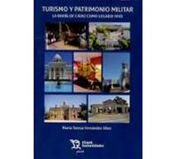 Turismo y patrimonio militar. La bahía de Cádiz como legado vivo