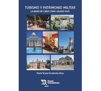 Turismo y patrimonio militar. La Bahía de Cádiz como legado vivo (Plural)
