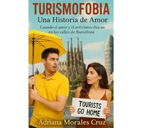 TURISMOFOBIA: UNA HISTORIA DE AMOR: Cuando el amor y el activismo chocan en las calles de Barcelona