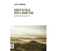 Turisti in Italia dopo il Grand Tour. Cioè quando cambia quasi tutto