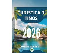 TURISTICA DI TINOS 2026: "Guida del viaggiatore alle meraviglie dell'isola"