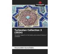Turkestan Collection 3 (2024): The latest research on the history and cultural history of Turkestan