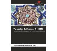 Turkestan Collection, 4 (2025): The latest research on the history and cultural history of Turkestan