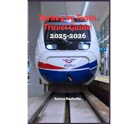 Turkey by Train Travel Guide 2025-2026