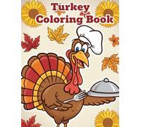 Turkey Coloring Book For Kids: Holiday Turkey Coloring Adventures for Children: Packed with More Than 40 Beginner-Friendly Thanksgiving Images to Inspire Creativity and Seasonal Fun.