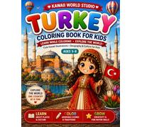 Turkey Coloring Book for Kids: Learn While Coloring: Explore the World One Country at a Time • Cute Kawaii Turkish Illustrations • Learn Geography, ... Book for Ages 3-8 (kawaii travel Adventures)