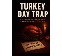Turkey Day Trap: A Chilling Thanksgiving Psychological Thriller