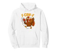 Turkey F-Caw-F Fcawf Funny Thanksgiving Adult Humor Sudadera con Capucha