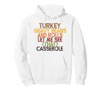 Turkey Gravy Beans and Rolls Let Me See That Casserole Sudadera con Capucha