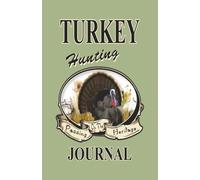 Turkey Hunting Journal: Every moment spent outdoors is a cherished story to be told. Skillfully designed formatted pages, capturing the essence of your days spent hunting in the outdoors. 110 - pages
