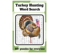 Turkey Hunting Word Search: 50+ puzzles for everyone| Wild Turkey, Gear & Outdoor Terms | Fun Brain Games for Hunters | 6x9 Travel Size