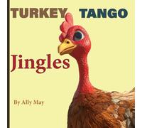 Turkey Tango Jingles: Boys Friendship with a Turkey Through a Sing-a-long Story | Great for Birthdays and Holidays.