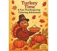 Turkey Time: A Fun Thanksgiving Coloring Adventure