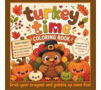 Turkey Time Coloring Book: A Cute Thanksgiving Coloring Book Filled with Adorable Turkeys, Pumpkins, Fall Friends, and Cozy Harvest Fun for Kids Ages 3-8