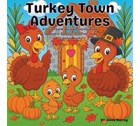 Turkey Town Adventures: A Cozy Thanksgiving Coloring Book of Joyful Turkeys, Fall Fun, and Grateful Hearts (Cuddle & Color Collection)