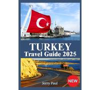 Turkey Travel Guide 2025