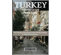 TURKEY TRAVEL GUIDE 2025-2026: Your Complete Comprehensive Pocket-friendly Handbook For Memorable Adventures...