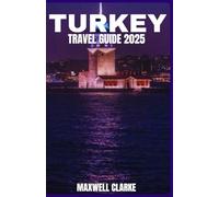 TURKEY TRAVEL GUIDE 2025: Explore Istanbul, Cappadocia, Ephesus, Pamuk kale, Turkish Cuisine, Culture, History, and Travel Tips for 2025.