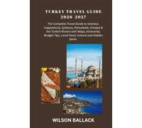 Turkey Travel Guide 2026-2027: The Complete Travel Guide to Istanbul, Cappadocia, Ephesus, Pamukkale, Antalya & the Turkish Riviera with Maps, ... Tips, Local Food, Culture and Hidden Gems