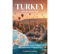 Turkey Travel Guide 2026: The Honest Guide to Ten Unforgettable Destinations