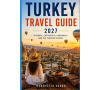 Turkey Travel Guide 2027: Istanbul, Cappadocia, Pamukkale and the Turkish Riviera (2027 TRAVEL GUIDES)