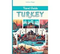 Turkey Travel Guide: Explore Ancient Ruins, Vibrant Bazaars, Stunning Landscapes, and Rich Cultural Heritage