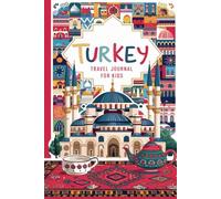Turkey Travel Journal for Kids: With Prompts to Record Your Big Adventures
